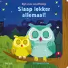 MIJN LEUKE SCHUIFBOEKJE, SLAAP LEKKER ALLEMAAL!