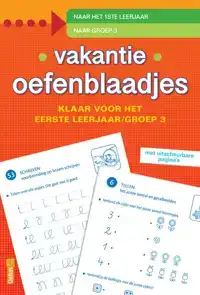 VAKANTIE OEFENBLAADJES - KLAAR VOOR HET EERSTE LEERJAAR