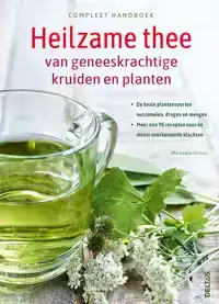 COMPLEET HANDBOEK HEILZAME THEE VAN GENEESKRACHTIGE KRUIDEN