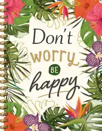 DON'T WORRY, BE HAPPY