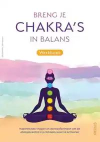 BRENG JE CHAKRA'S IN BALANS WERKBOEK