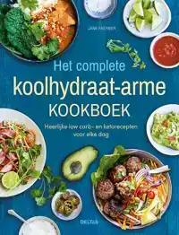 HET COMPLETE KOOLHYDRAATARME KOOKBOEK