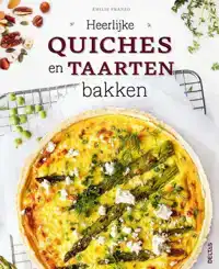 HEERLIJKE QUICHES EN TAARTEN BAKKEN