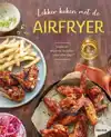 LEKKER KOKEN MET DE AIRFRYER