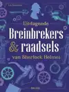 UITDAGENDE BREINBREKERS & RAADSELS VAN SHERLOCK HOLMES