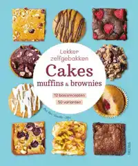 LEKKER ZELFGEBAKKEN CAKES, MUFFINS & BROWNIES