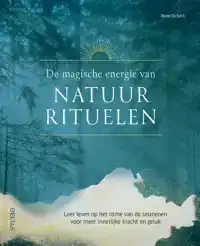 DE MAGISCHE ENERGIE VAN NATUURRITUELEN