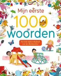 MIJN EERSTE 1000 WOORDEN