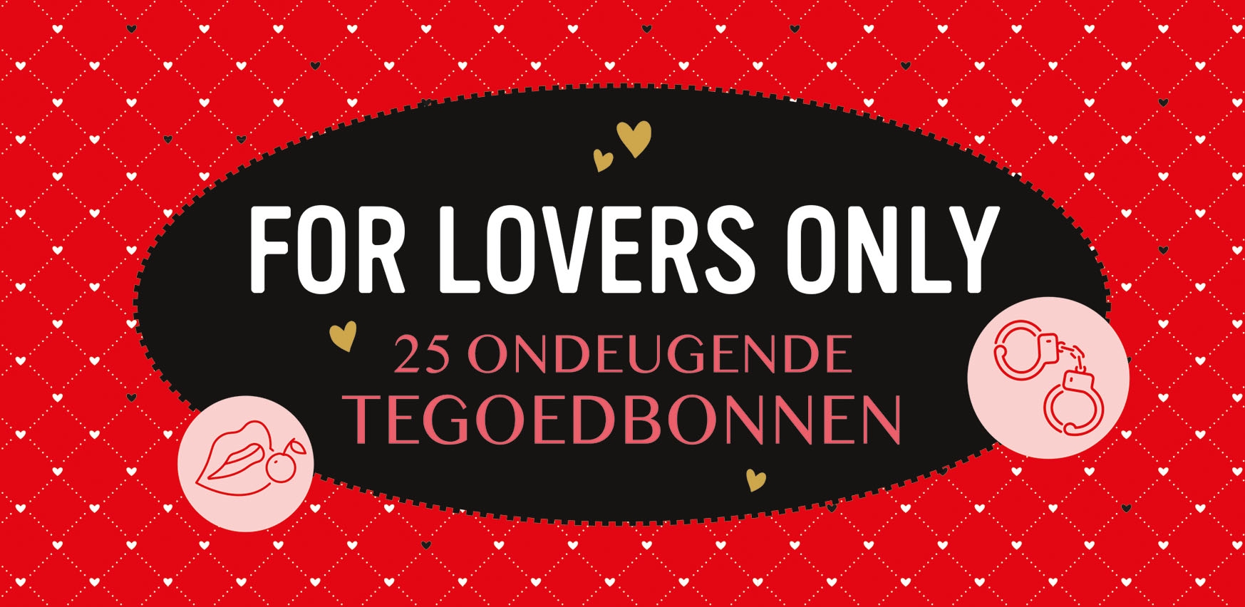 FOR LOVERS ONLY 25 ONDEUGENDE TEGOEDBONNEN