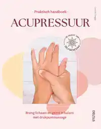PRAKTISCH HANDBOEK ACUPRESSUUR
