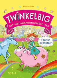 TWINKELBIG HET EENHOORNVARKEN - FEEST IN DE MODDER