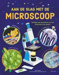 AAN DE SLAG MET DE MICROSCOOP