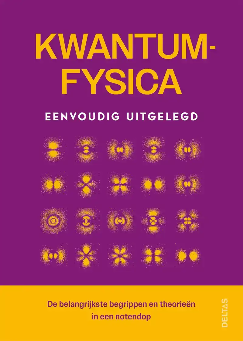 KWANTUMFYSICA EENVOUDIG UITGELEGD