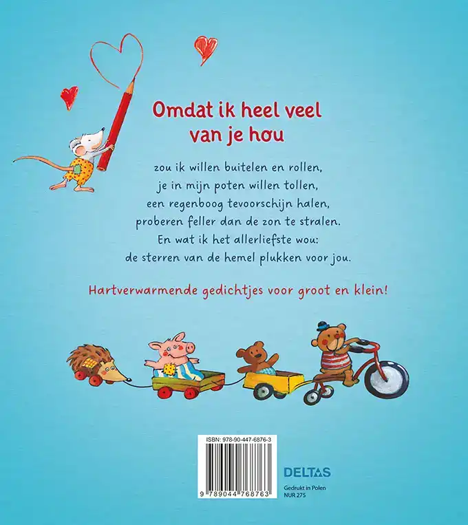 OMDAT IK HEEL VEEL VAN JE HOU