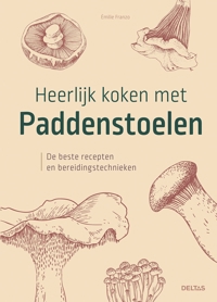 HEERLIJK KOKEN MET PADDENSTOELEN