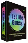 LET ME GUESS