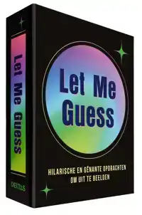 LET ME GUESS