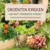 GROENTEN KWEKEN OP EEN VIERKANTE METER