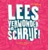 LEES, VERWONDER EN ... SCHRIJF!