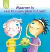 WAAROM IS EEN BLAUWE PLEK BLAUW?