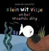 KLEIN WIT VISJE EN HET VREEMDE DING
