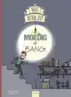 MOEDIG OF BANG?