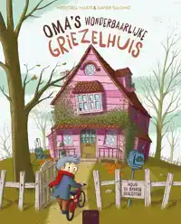 OMA'S WONDERBAARLIJKE GRIEZELHUIS