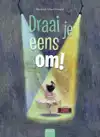 DRAAI JE EENS OM!