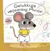 GELUKKIGE VERJAARDAG, MUISJE!