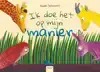 IK DOE HET OP MIJN MANIER