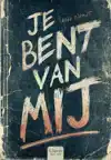 JE BENT VAN MIJ