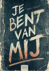 JE BENT VAN MIJ