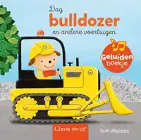 DAG BULLDOZER EN ANDERE VOERTUIGEN.