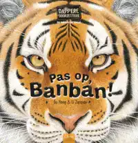 DE SIBERISCHE TIJGER. PAS OP, BANBAN!