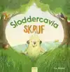 SLODDERCAVIA SKRUF