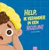 HELP, IK VERANDER IN EEN ROZIJN!