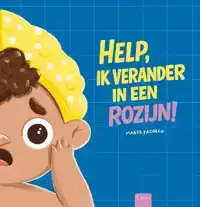 HELP, IK VERANDER IN EEN ROZIJN!