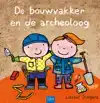 DE BOUWVAKKER EN DE ARCHEOLOOG