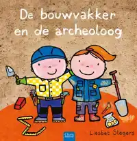 DE BOUWVAKKER EN DE ARCHEOLOOG