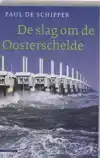DE SLAG OM DE OOSTERSCHELDE