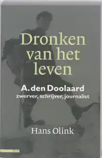 DRONKEN VAN HET LEVEN A. DEN DOOLAARD