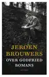 JEROEN BROUWERS OVER GODFRIED BOMANS
