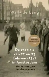 DE RAZZIA'S VAN 22 EN 23 FEBRUARI 1941 IN AMSTERDAM