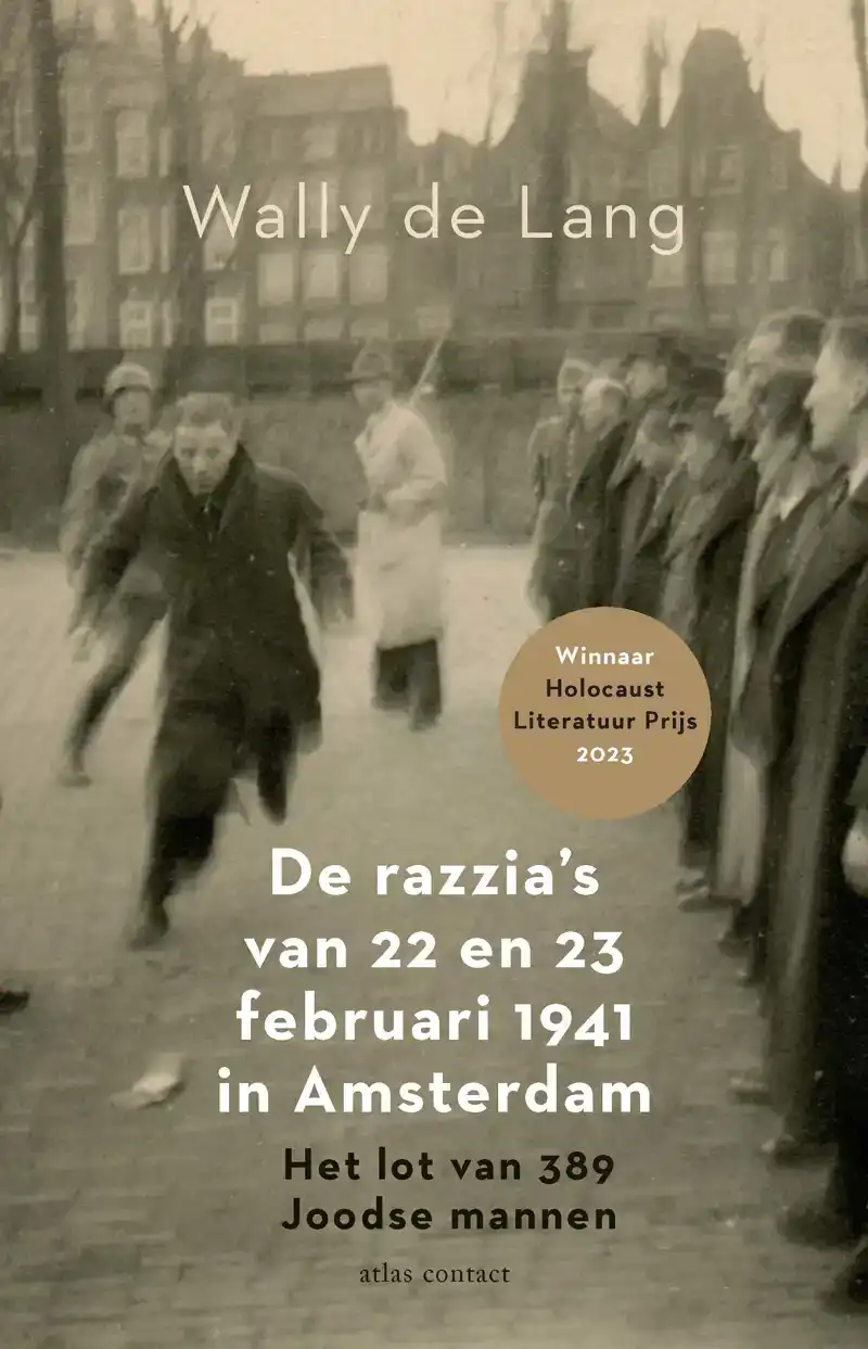 DE RAZZIA'S VAN 22 EN 23 FEBRUARI 1941 IN AMSTERDAM