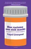 HOE RACISME ONS ZIEK MAAKT