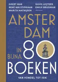 AMSTERDAM IN BIJNA 80 BOEKEN
