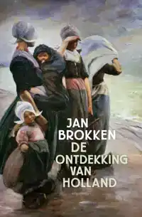 DE ONTDEKKING VAN HOLLAND