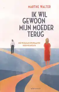 IK WIL GEWOON MIJN MOEDER TERUG