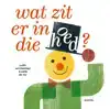 WAT ZIT ER IN DIE HOED?