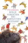 BEN JE VERGETEN DAT BABYGEITJES BESTAAN?